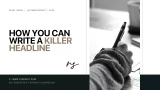 How to write a killer headline for your content marketing and social media   by oyerohit