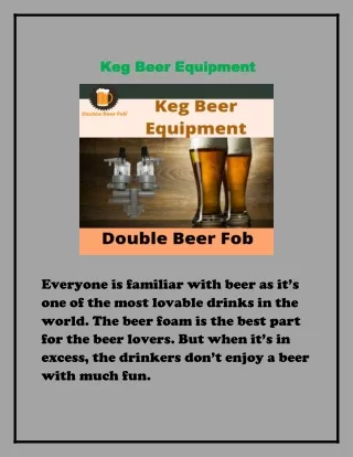Need keg beer equipment. you come to the right place.