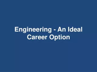 engineering an ideal career option