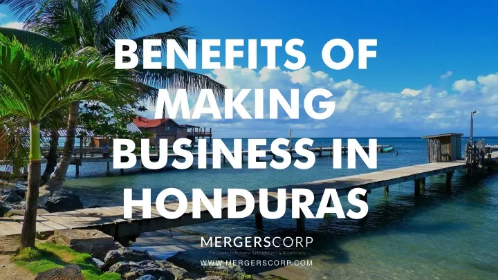 benefits of making business in honduras