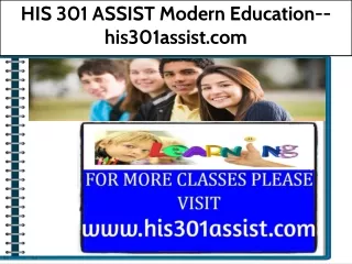 HIS 301 ASSIST Modern Education--his301assist.com