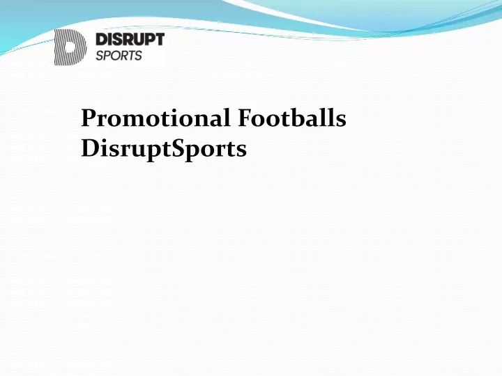 promotional footballs disruptsports