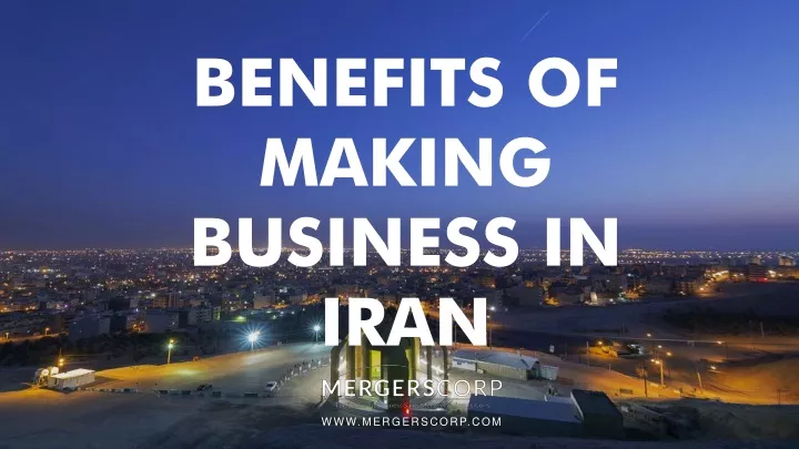 benefits of making business in iran