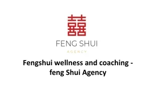 Fengshui wellness and coaching- feng Shui Agency