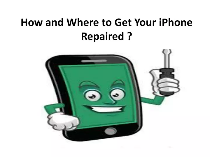 how and where to get your iphone repaired