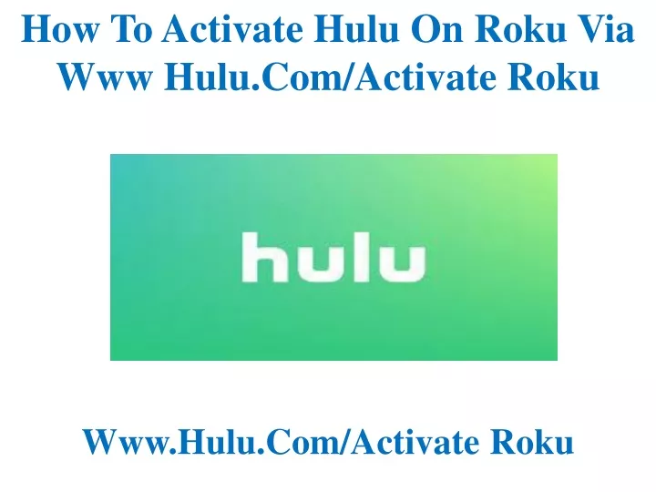how to activate hulu on roku via www hulu