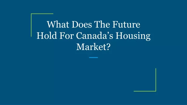 what does the future hold for canada s housing market