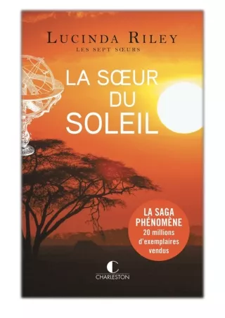 [PDF] Free Download La Sœur du soleil By Lucinda Riley