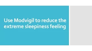 use modvigil to reduce the extreme sleepiness feeling