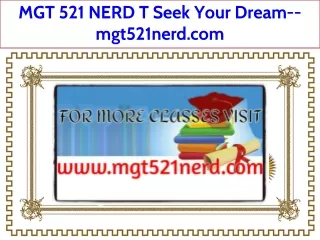 MGT 521 NERD T Seek Your Dream--mgt521nerd.com