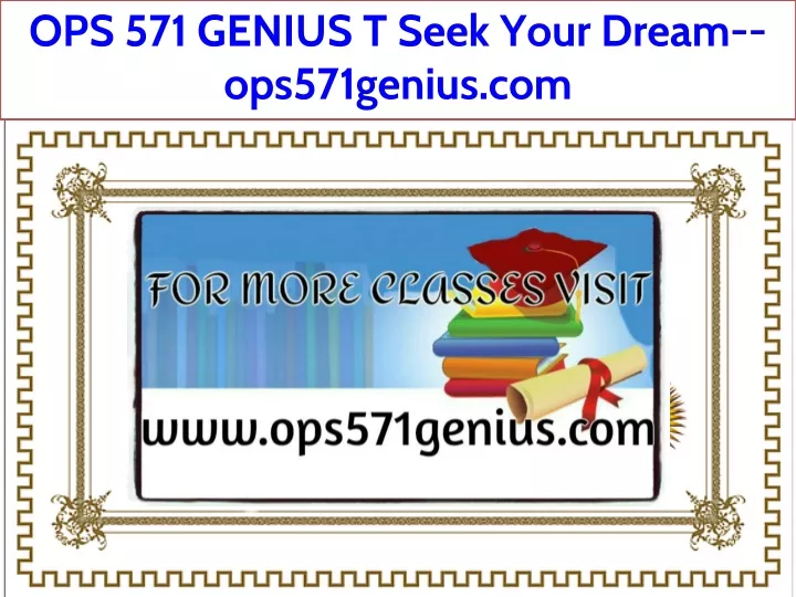 ops 571 genius t seek your dream ops571genius com