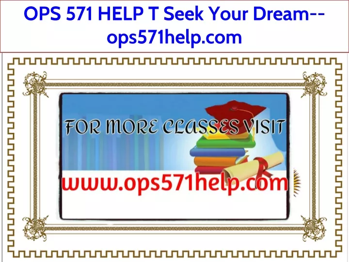 ops 571 help t seek your dream ops571help com