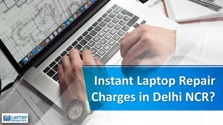 instant laptop repair charges in delhi ncr