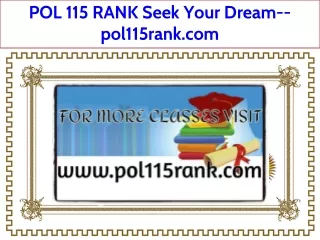 POL 115 RANK Seek Your Dream--pol115rank.com