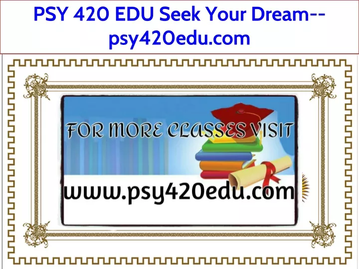 psy 420 edu seek your dream psy420edu com