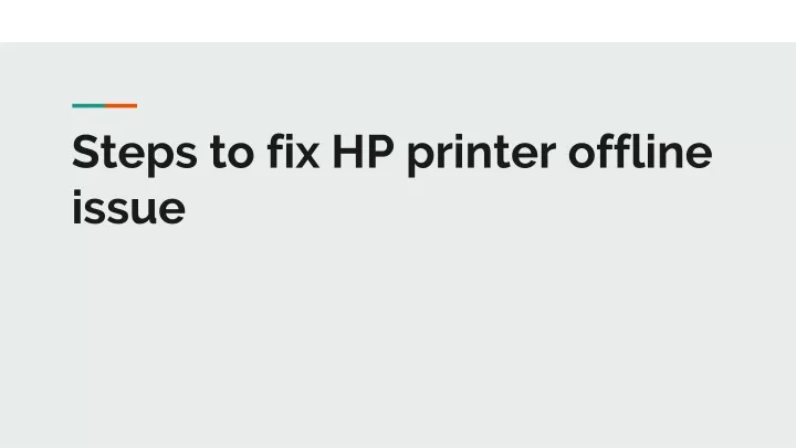 Ppt Steps To Fix Hp Printer Offline Issue Powerpoint Presentation