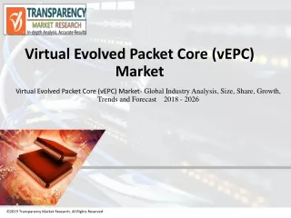 Virtual Evolved Packet Core Market is projected to grow at 36.3% CAGR