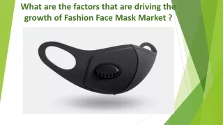 Fashion Face Mask Market Analysis By Industry Size, Share, Revenue Growth, Development And Demand Forecast To 2030