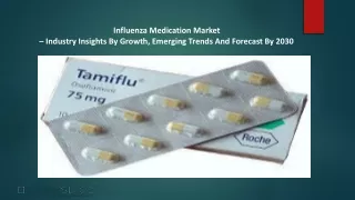 Influenza Medication Market - Global Market Share, Trends, Analysis and Forecasts, 2020-2030