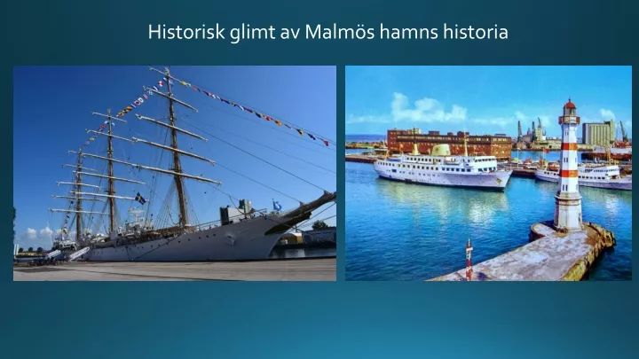 historisk glimt av malm s hamns historia