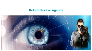 The Best Delhi Detective agency in Delhi