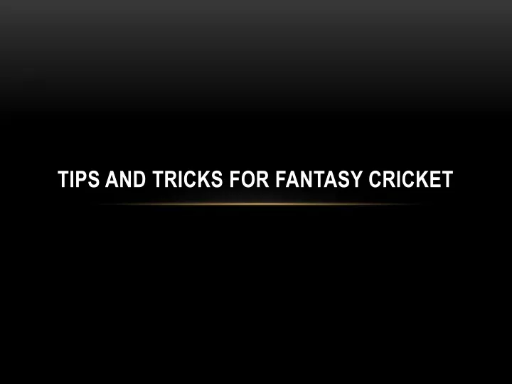 tips and tricks for fantasy cricket