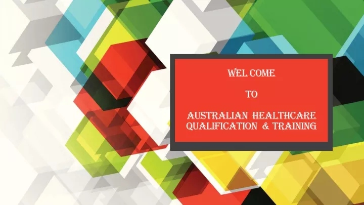 wel come to australian healthcare qualification training