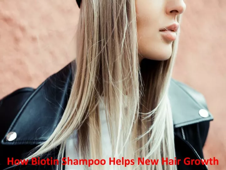 how biotin shampoo helps new hair growth