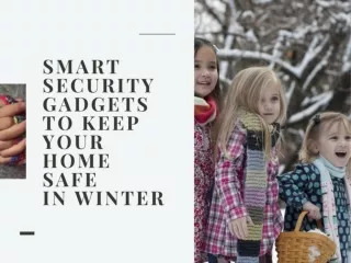 3 Smart security gadgets to keep your home safe in winter