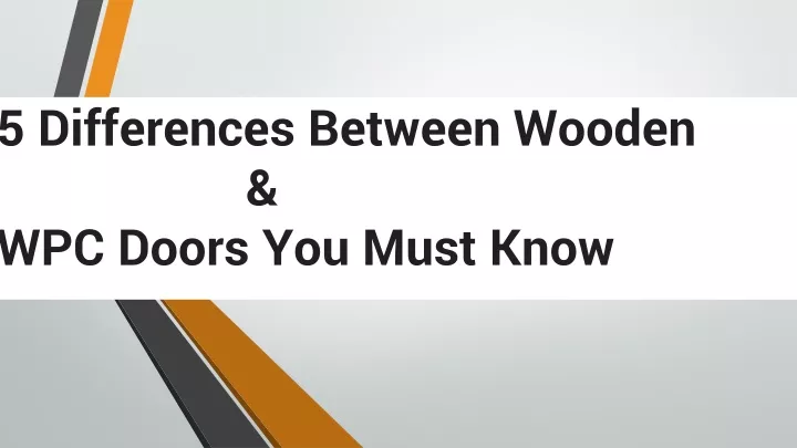 5 differences between wooden wpc doors you must know
