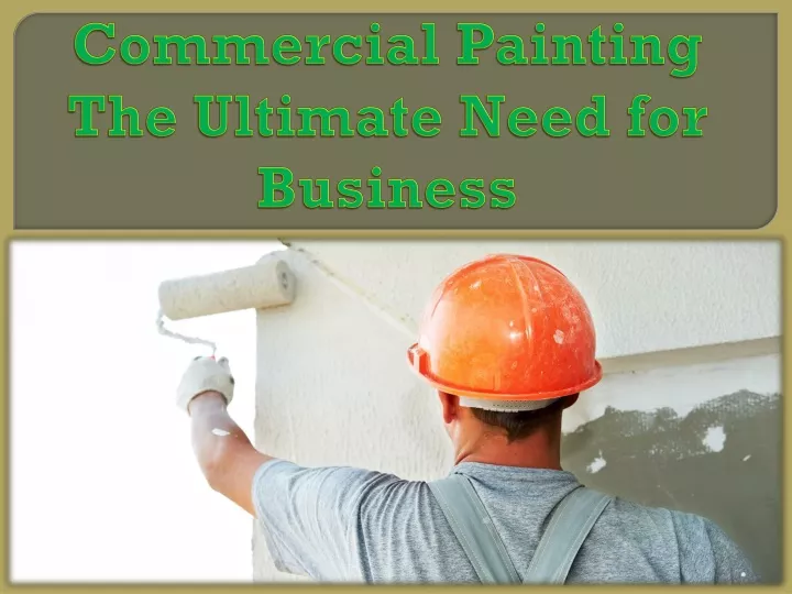 commercial painting the ultimate need for business