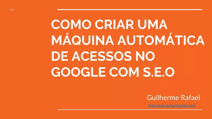 como criar uma m quina autom tica de acessos no google com s e o