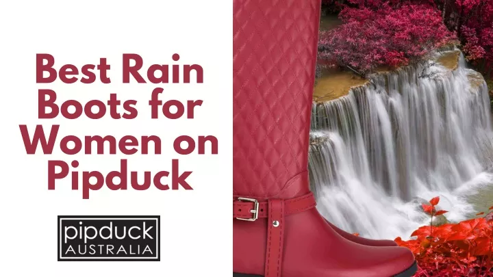 best rain boots for women on pipduck