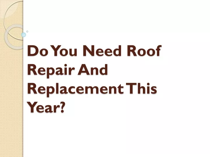 do you need roof repair and replacement this year
