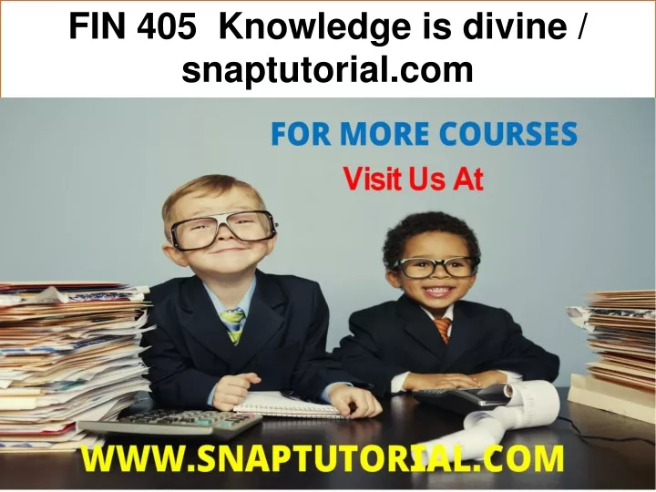fin 405 knowledge is divine snaptutorial com