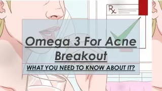 Omega- 3 For Acne Breakout? Healthy Naturals