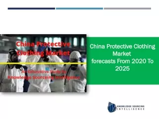A comprehensive study on China Protective Clothing Market