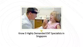 Know 3 Highly Demanded ENT Specialists in Singapore