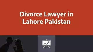 Get Divorce Lawyer in Lahore For Divorce Procedure in Pakistan