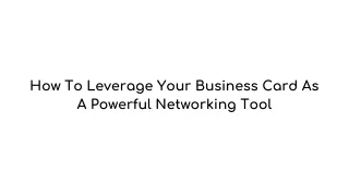 how to leverage your business card as a powerful networking tool