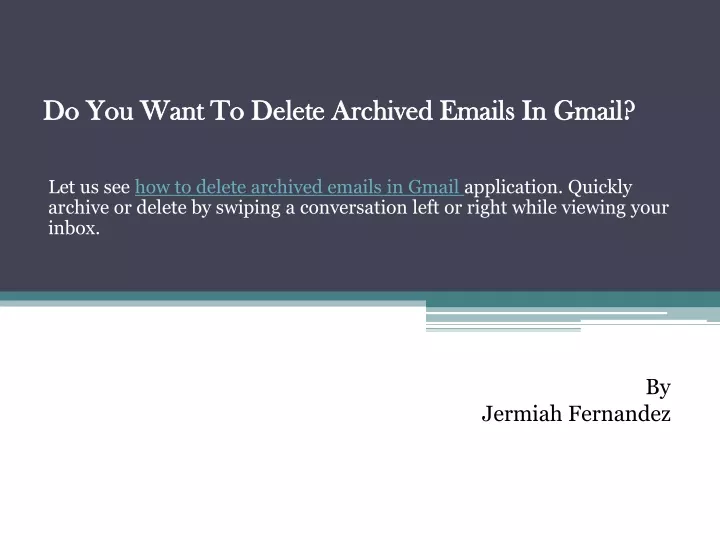 do you want to delete archived emails in gmail