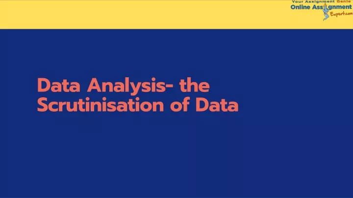 data analysis the scrutinisation of data