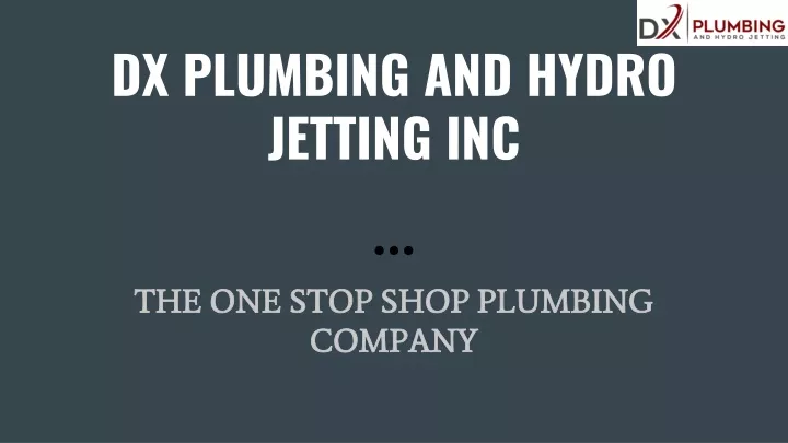 dx plumbing and hydro jetting inc