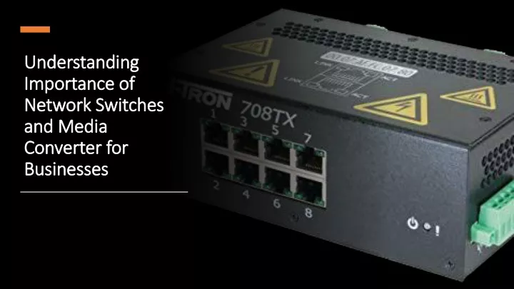 understanding importance of network switches and media converter for businesses