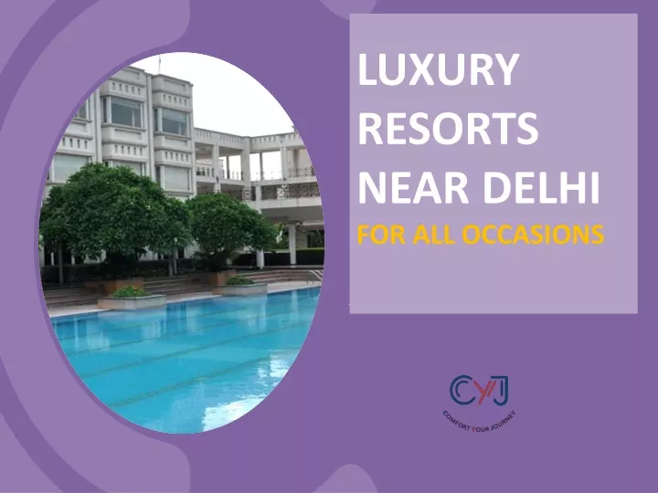 l uxury resorts near delhi for all occasions