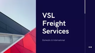 Introduction to VSL Freight Services - Same Day Courier, Road Freight, Sea Freight, Air Freight and Rail Freight