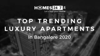 Find List of Trending Luxury Apartments in Bangalore!