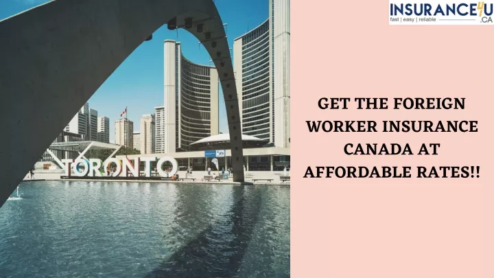 get the foreign worker insurance canada