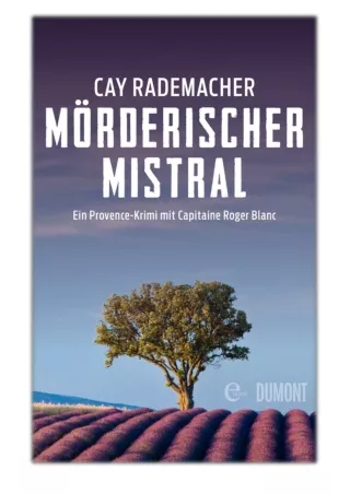 [PDF] Free Download Mörderischer Mistral By Cay Rademacher