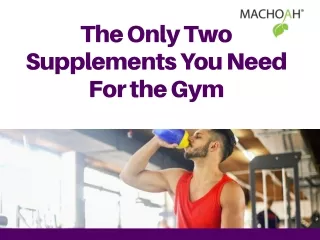 The Only Two Supplements You Need For the Gym